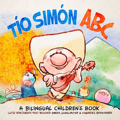 To Simn ABC: A Bilingual Children's Book - Calcano, David, and Daz, Bettsimar (Foreword by)