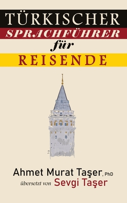 Trkischer Sprachfhrer fr Reisende - Ta_er, Sevgi (Translated by), and Ta_er, Ahmet Murat