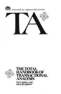 T.A.: Total Handbook of Transactional Analysis