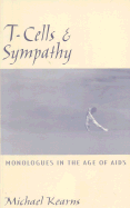 T-Cells & Sympathy: Monologues in the Age of AIDS