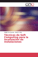 T?cnicas de Soft Computing para la localizaci?n de instalaciones