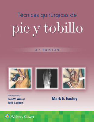 T?cnicas Quirrgicas de Pie Y Tobillo - Easley, Mark Erik, MD