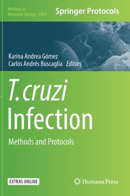 T. Cruzi Infection: Methods and Protocols - Gmez, Karina Andrea (Editor), and Buscaglia, Carlos Andrs (Editor)