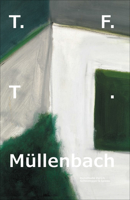 T.F.T. Mllenbach - Ruf, Beatrix, and Bippus, Elke (Memoir by), and Mullenbach, Thomas (Contributions by)