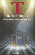 T in the Shed: The story of men in Scottish men's sheds so far...
