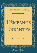 T?mpanos Errantes (Classic Reprint)