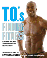 T.O.'s Finding Fitness: Making the Mind, Body, and Spirit Connection for Total Health