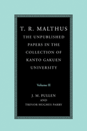 T. R. Malthus: The Unpublished Papers in the Collection of Kanto Gakuen University: Volume 2