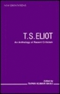 T. S. Eliot: An Anthology of Recent Criticism