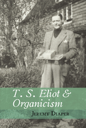 T. S. Eliot and Organicism