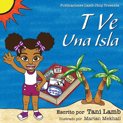 T Ve una Isla - Lamb, Tani, and Mekhail, Marian (Illustrator)