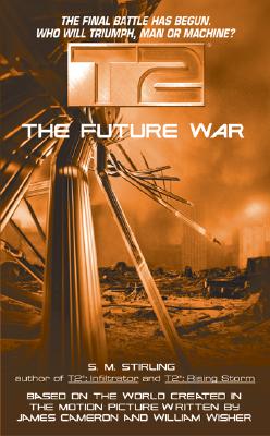 T2: The Future War - Stirling, S.M.