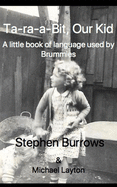 Ta Ra a Bit, Our Kid: A little book of language used by Brummies
