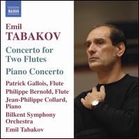 Tabakov: Concerto for 2 flutes; Piano Concerto - Jean-Philippe Collard (piano); Patrick Gallois (flute); Philippe Bernold (flute); Bilkent Symphony Orchestra;...