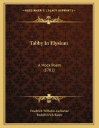 Tabby in Elysium: A Mock Poem (1781)