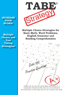 Tabe Strategy: : Winning Multiple Choice Strategy for the Test for Adult Basic Education Exam
