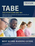 TABE Test Study Guide 2020-2021: TABE Exam Prep and Practice Test Questions for the Test of Adult Basic Education