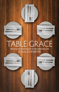 Table Grace: The Role of Hospitality in the Christian Life
