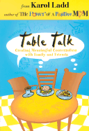 Table Talk: Creating Meaningful Conversation with Family and Friends