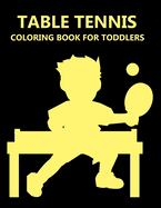 table tennis Coloring Book For Toddlers: table tennis Coloring Book For Girls