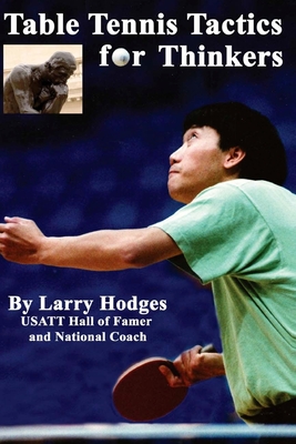 Table Tennis Tactics for Thinkers - Hodges, Larry