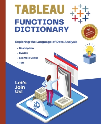 Tableau Functions Dictionary: Exploring the Language of Data Analysis - Huynh, Kiet