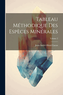 Tableau M?thodique Des Esp?ces Min?rales; Volume 2