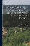 Tableau Synoptique et Comparatif des Idiomes Populaires ou Patois de la France