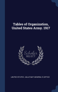 Tables of Organization, United States Army. 1917