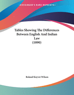 Tables Showing the Differences Between English and Indian Law (1890)