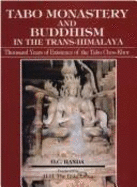 Tabo Monastery and Buddhism in the Trans-Himalaya: Thousand Years of Existence of the Tabo Chos-Khor - Handa, Omacanda