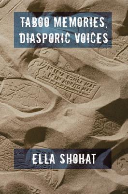 Taboo Memories, Diasporic Voices - Shohat, Ella