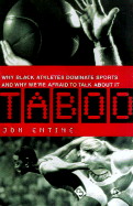 Taboo: Why Black Athletes Dominate Sports and Why We Are Afraid to Talk about It