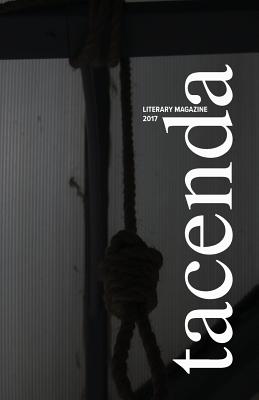 Tacenda Literary Magazine 2017 - Sklarz, Daniella (Editor), and Johnson, Robert, Ba, Bm, MRCP (Editor)