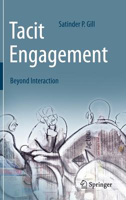 Tacit Engagement: Beyond Interaction - Gill, Satinder P