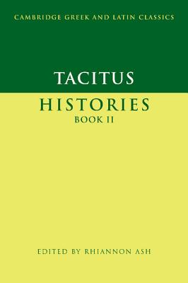 Tacitus: Histories Book II - Tacitus, and Ash, Rhiannon (Editor)