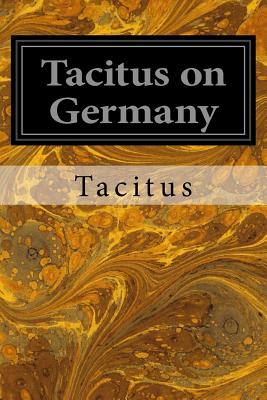 Tacitus on Germany - Gordon, Thomas (Translated by), and Tacitus