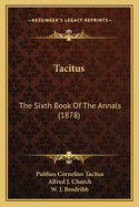 Tacitus: The Sixth Book of the Annals (1878)