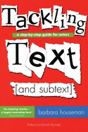 Tackling Text [And Subtext]: A Step-By-Step Guide for Actors
