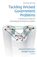 Tackling Wicked Government Problems: A Practical Guide for Developing Enterprise Leaders