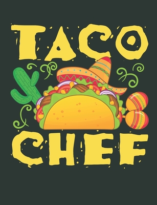 Taco Chef: Taco Chef Notebook, Blank Paperback Book to write in, Culinary Gifts, 150 pages, college ruled - Rhyeland Gifts