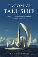 Tacoma's Tall Ship: The Extraordinary Journey of the Odyssey