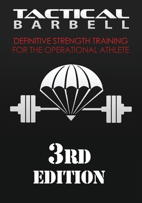 Tactical Barbell: Definitive Strength Training for the Operational Athlete - Black, K