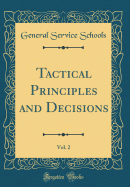 Tactical Principles and Decisions, Vol. 2 (Classic Reprint)