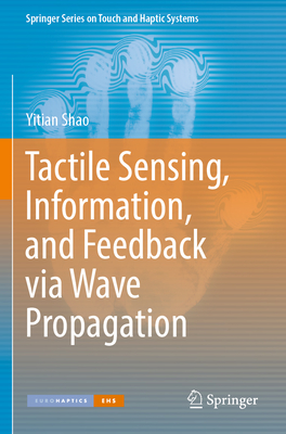 Tactile Sensing, Information, and Feedback via Wave Propagation - Shao, Yitian