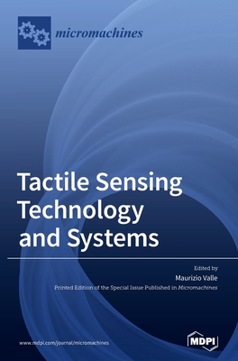 Tactile Sensing Technology and Systems - Valle, Maurizio, Professor (Guest editor)