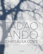 Tadao Ando: Chteau La Coste