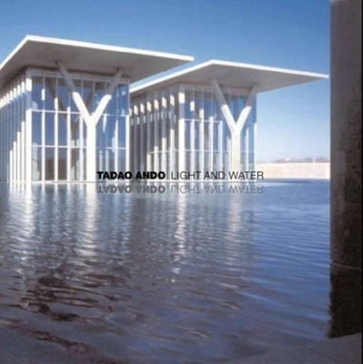Tadao Ando: Light and Water - Ando, Tadao, and Frampton, Kenneth (Introduction by)