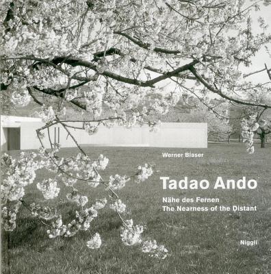 Tadao Ando The Nearness of the Distant - Blaser, Werner