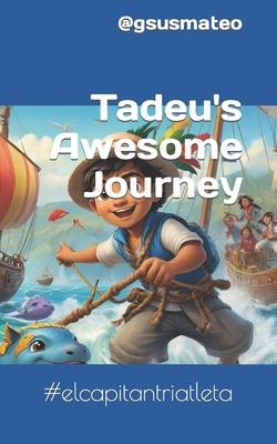 Tadeu's Wonderful Journey - Triatleta, Capitn, and Balvin, Jesus Edgar